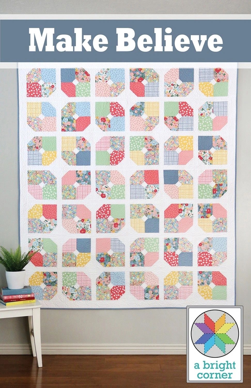 Make Believe Quilt Pattern # AKBC344 From A Bright Corner By Knowlton, Andy In Quilts