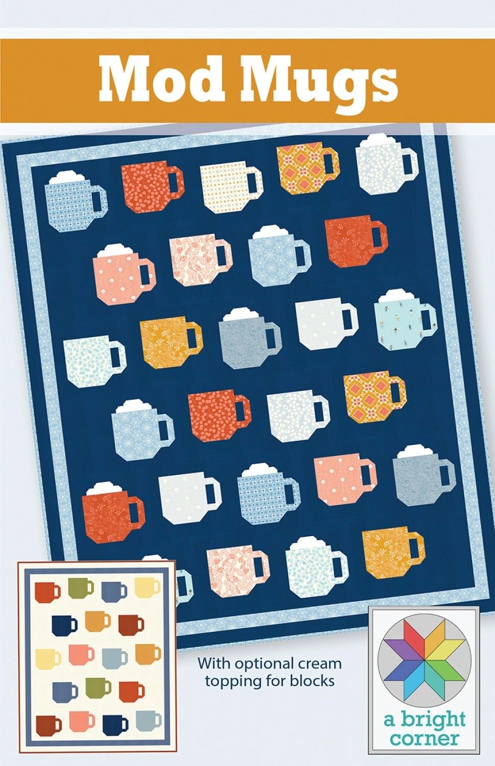 Mod Mugs Quilt Pattern # AKBC347 From A Bright Corner By Knowlton, Andy In Quilts