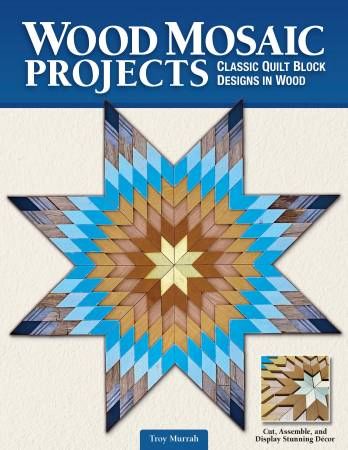 Wood Mosaic Projects: Classic Quilt Block Designs in Wood # FC01425